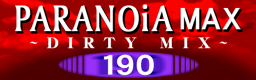 PARANOiA MAX-DIRTY MIX- X.png