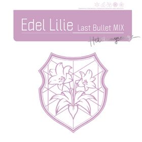 Edel Lilie Last Bullet Mix 1.jpg