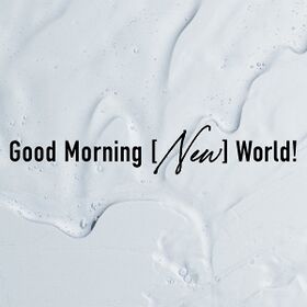 Good Morning New World！.jpg
