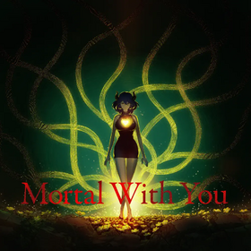 Mortal With You.webp