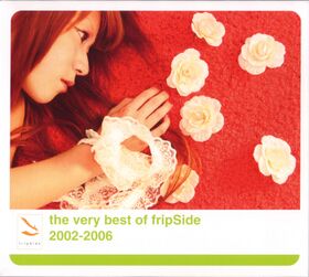 The very best of fripSide 2002-2006 同人盘.jpg