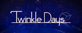 Twinkle Days.png