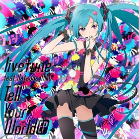 VOCALOID tell your world.jpg